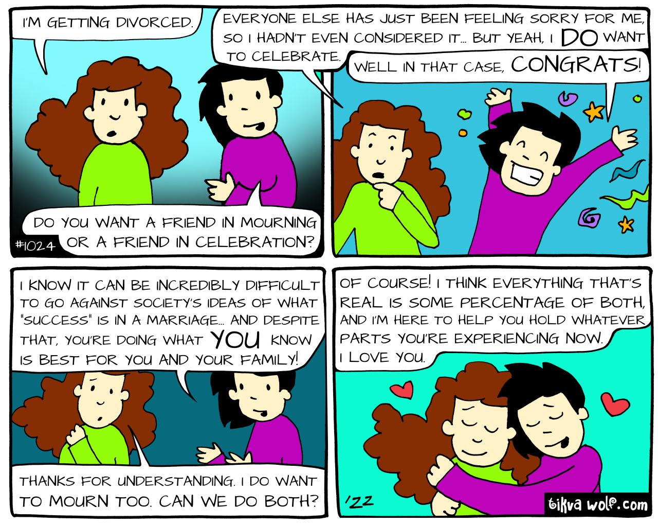 Thank you so much for supporting my work!
PATREON patreon.com/kimchicuddles
COMMISSIONS TikvaWolf.com/services
BOOKS TikvaWolf.com/books
DONATE venmo.com/tikvawolf
“I’m getting divorced.”
“Do you want a friend in mourning or a friend in...