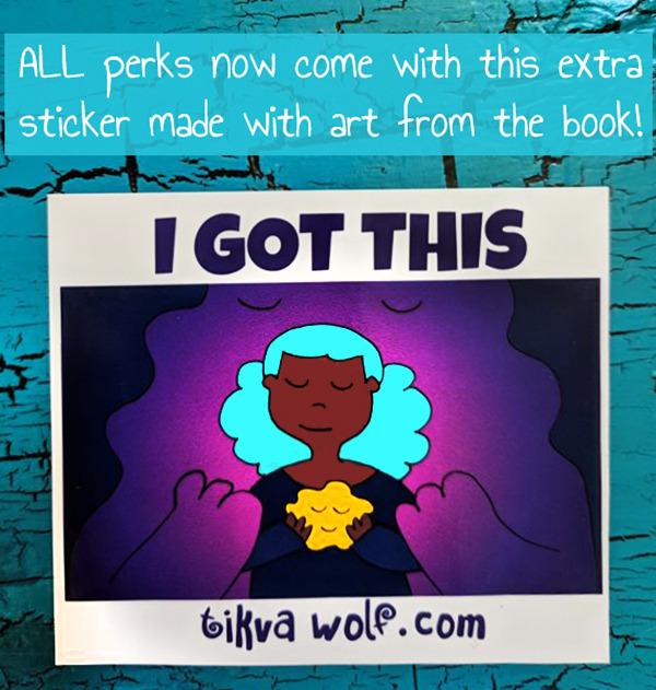 In celebration of going over my goal, ALL perks now come with this extra sticker made with artwork from the book! Thank you all so much for supporting my work